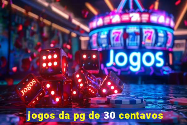 jogos da pg de 30 centavos